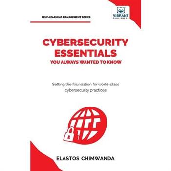 Cybersecurity Essentials You Always Wanted to Know