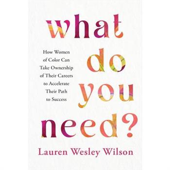 What Do You Need?
