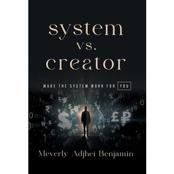 System vs. Creator