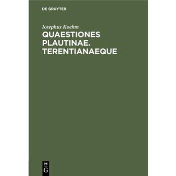 Quaestiones Plautinae. Terentianaeque