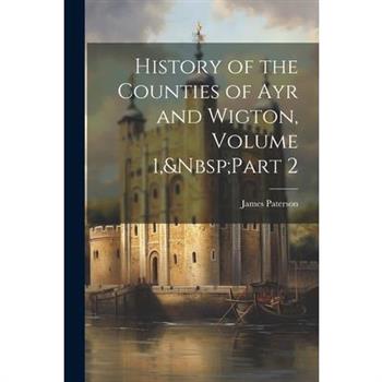 History of the Counties of Ayr and Wigton, Volume 1, Part 2