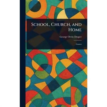 School, Church, and Home