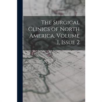 The Surgical Clinics of North America, Volume 1, issue 2
