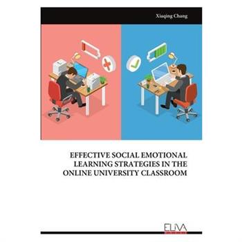 Effective Social Emotional Learning Strategies in the Online University Classroom