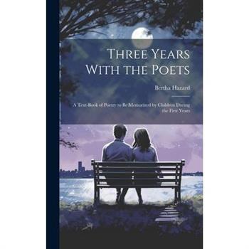 Three Years With the Poets
