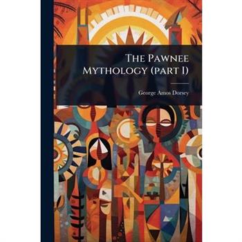 The Pawnee Mythology (part I)