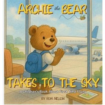 Archie the Bear Takes to the Sky