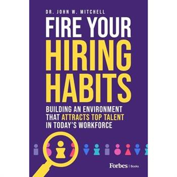 Fire Your Hiring Habits