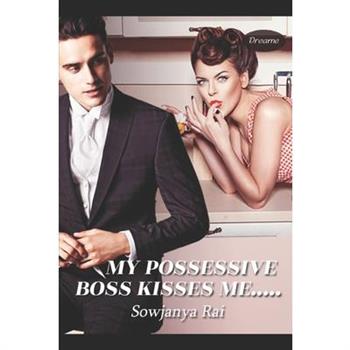 My Possessive Boss Kisses Me