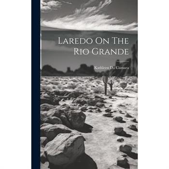 Laredo On The Rio Grande