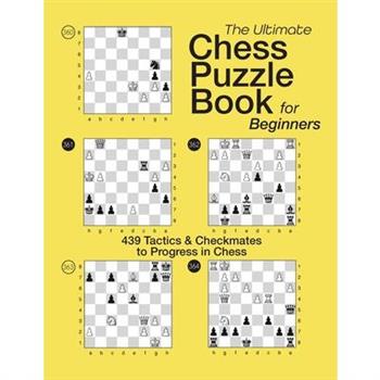 The Ultimate Chess Puzzle Book for Beginners