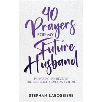 40 Prayers for My Future Husband