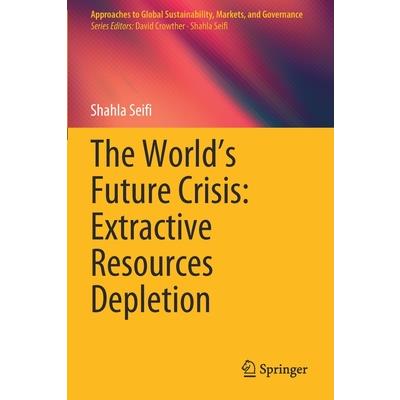 The World's Future Crisis: Extractive Resources Depletion