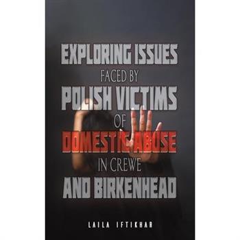 Exploring Issues Faced by Polish Victims of Domestic Abuse in Crewe and Birkenhead