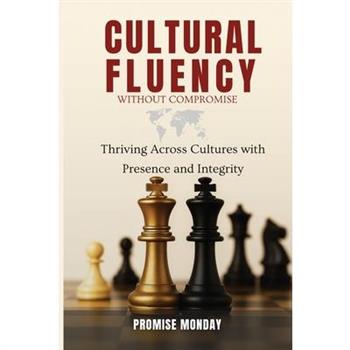 Cultural Fluency Without Compromise