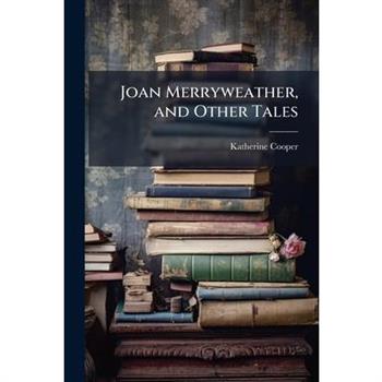 Joan Merryweather, and Other Tales
