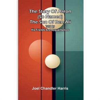 The story of Aaron (so named) the son of Ben Ali