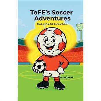 ToFE's Soccer Adventures