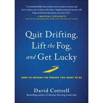 Quit Drifting, Lift the Fog, and Get Lucky