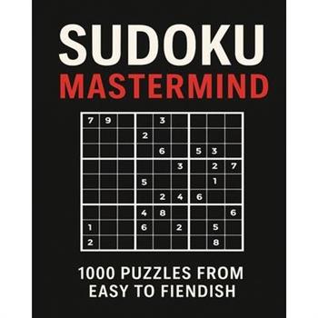 Sudoku Mastermind - 1000 Puzzles from Easy to Fiendish
