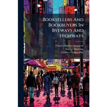Booksellers And Bookbuyers In Byeways And Highways
