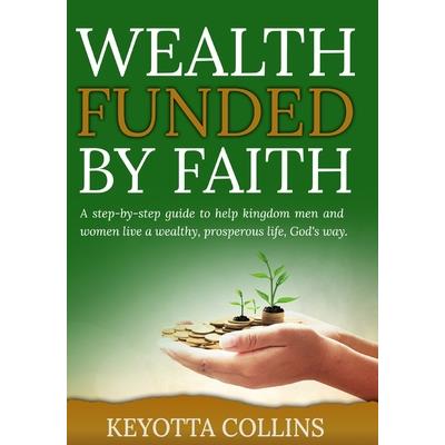 Wealth Funded By Faith