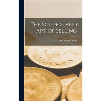 The Science and Art of Selling