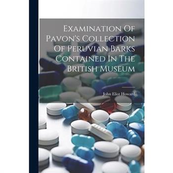 Examination Of Pavon's Collection Of Peruvian Barks Contained In The British Museum