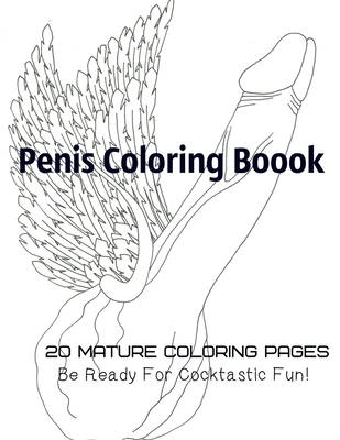 Penis Coloring Book. 20 Mature Coloring Pages. Be ready for Cocktastick Fun