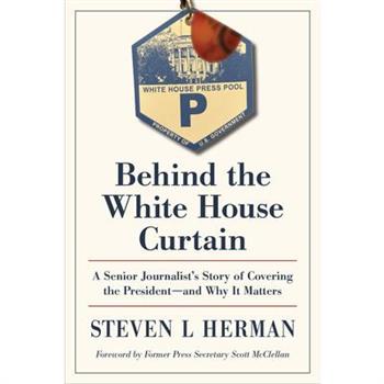Behind the White House Curtain