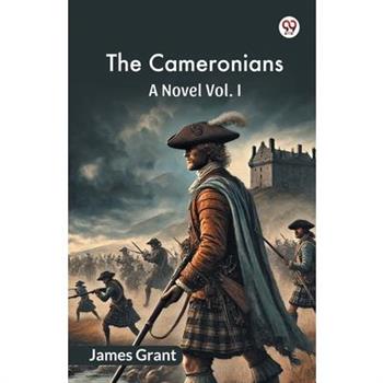 The Cameronians A Novel Vol. I