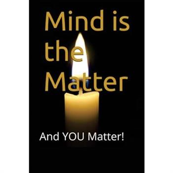 Mind is the Matter