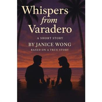 Whispers from Varadero