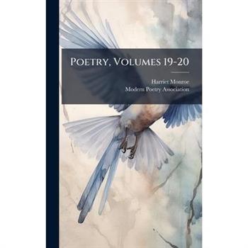 Poetry, Volumes 19-20