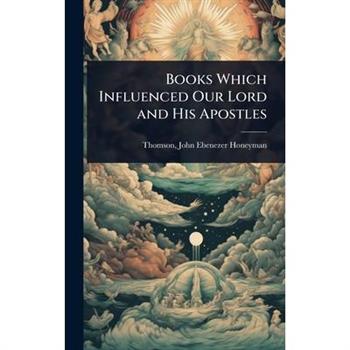 Books Which Influenced Our Lord and His Apostles