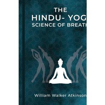 The Hindu-Yogi Science of Breath
