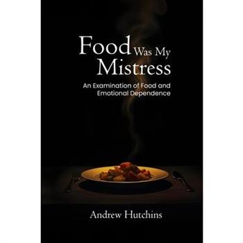 Food Was My Mistress