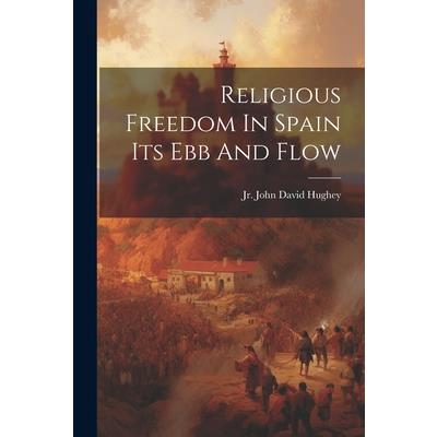 Religious Freedom In Spain Its Ebb And Flow
