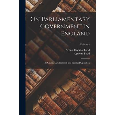 On Parliamentary Government in England