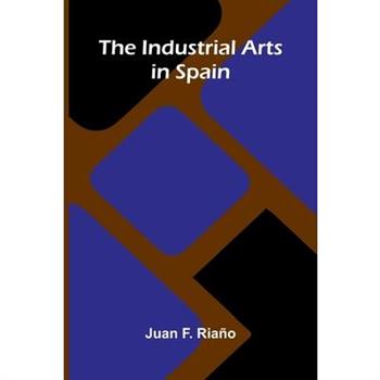 The Industrial Arts In Spain