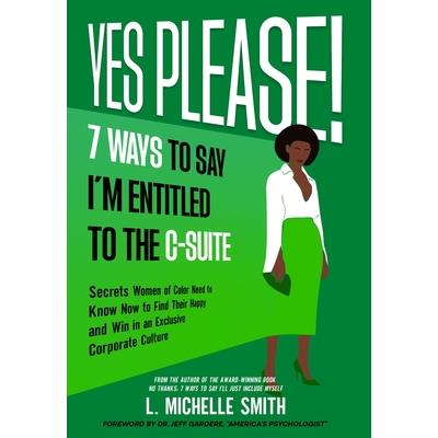 Yes Please! 7 Ways to Say I'm Entitled to the C-Suite