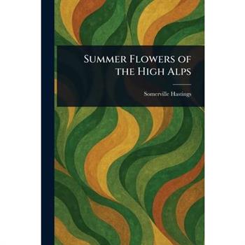 Summer Flowers of the High Alps