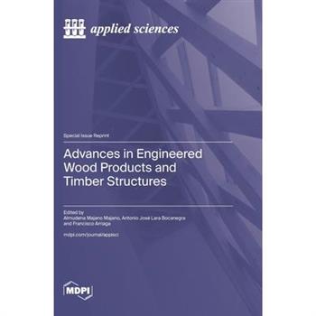 Advances in Engineered Wood Products and Timber Structures