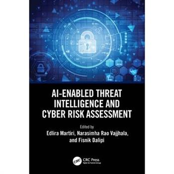 AI-Enabled Threat Intelligence and Cyber Risk Assessment