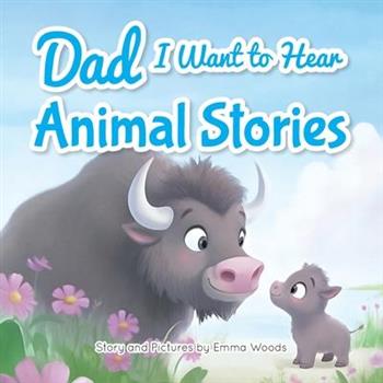 Dad, I Want to Hear Animal Stories