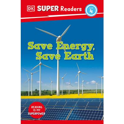 DK Super Readers Level 4 Save Energy, Save Earth
