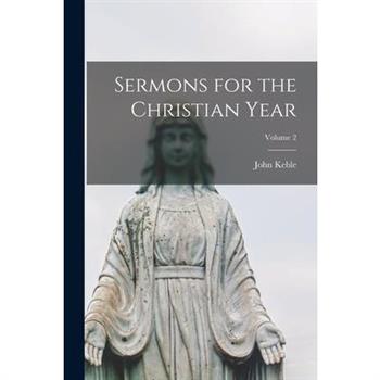 Sermons for the Christian Year; Volume 2