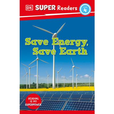 DK Super Readers Level 4 Save Energy, Save Earth