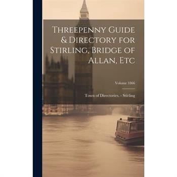 Threepenny Guide & Directory for Stirling, Bridge of Allan, etc; Volume 1866