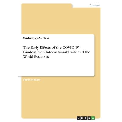 The Early Effects of the COVID-19 Pandemic on International Trade and the World Economy